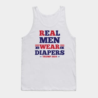 Real Men Wear Diapers - Pro-Trump Humor Tank Top